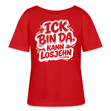 BIN DA, KANN LOSJEHN-Rundhals Frauen Bio-T-Shirt mit Berliner Schnauze - Rot