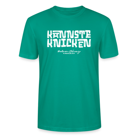KANNSTE KNICKEN-Unisex T-Shirt  mit echt Berliner Schnauze - Blaugrün