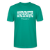KANNSTE KNICKEN-Unisex T-Shirt  mit echt Berliner Schnauze - Blaugrün