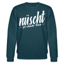 Berliner Spruch-NÜSCHT FÜR SCHWACHE NERVEN-Unisex Bio-Sweatshirt - Dunkles Petrol