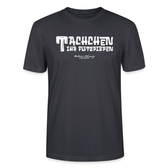 Berliner Begrüssung-TACHCHEN IHR FLITZPIEPEN-Unisex T-Shirt - Dunkles Graublau