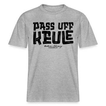 Berliner Spruch-PASS UFF KEULE- RELAXED FIT Unisex Organic T-Shirt - Grau meliert
