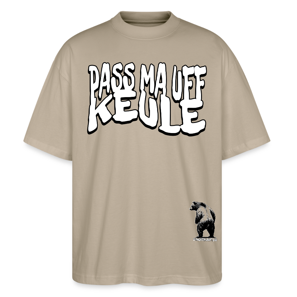 PASS MA UFF KEULE-Oversized Unisex Bio T-Shirt II - Steingrau