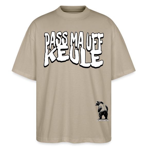 PASS MA UFF KEULE-Oversized Unisex Bio T-Shirt II - Steingrau
