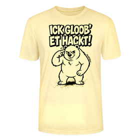 Leichtes Unisex Bio Berlin Shirt in Hellgelb/ creme mit dem Spruch „ICK GLOOB’ ET HACKT!“ und darunter einem Berliner Bären, der sich mit dem Zeigefinger an den Kopf tippt.