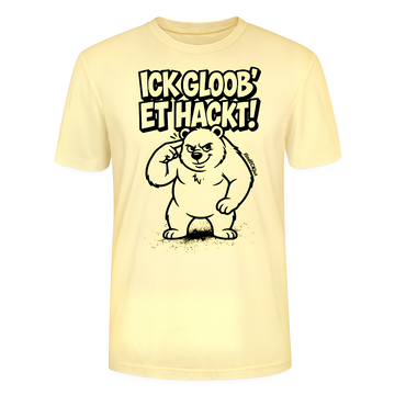 Leichtes Unisex Bio Berlin Shirt in Hellgelb/ creme mit dem Spruch „ICK GLOOB’ ET HACKT!“ und darunter einem Berliner Bären, der sich mit dem Zeigefinger an den Kopf tippt.
