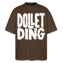 Oversize T‑Shirt mit grossem weissem Front Print „DOLLET DING“ ,Rundhalsausschnitt, weit geschnittene Ärmel, 200 g/m², 100% Bio‑Baumwolle, Farbe:dunkelbraun