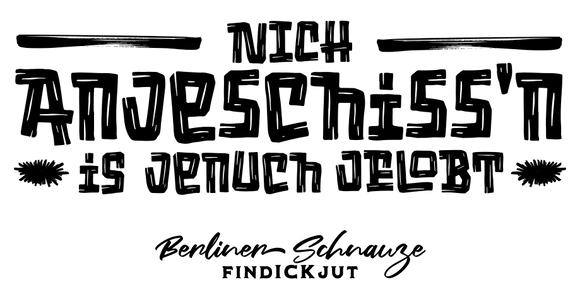 Berliner spruch berliner lob nich anjeschissn