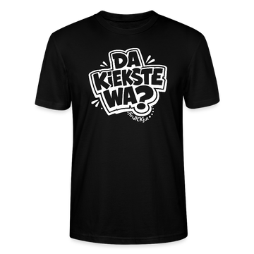 schwarzes Berlin Shirt-Unisex Bio-mit weissem Print „DA KIEKSTE WA?“ in fetter Comic-Schrift – eingesetzte Ärmel, Ripp-Nacken, perfekt für Berliner Streetwear.
