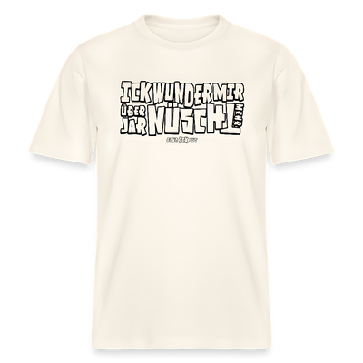 schwarz gerahmter Brustprint mit dem Berliner Spruch "ICK WUNDER MIR ÜBER JAR NÜSCHT MEHR"- naturweisses Shirt aus 100% Bio Baumwolle