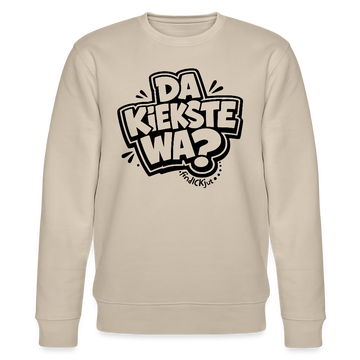 Berliner Spruch in schwarzem Comic-Style-Print auf beige farbenen Bio Sweater Unisex „DA KIEKSTE WA?“