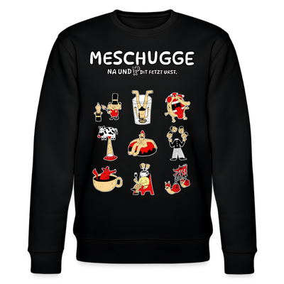 Schwarzer Unisex Sweater mit Berliner Spruch „MESCHUGGE – Na und!? Dit fetzt urst.“ und lustigen Cartoon-Illustrationen, klassischer Rundhalsausschnitt, Bio-Baumwolle, lockerer Sitz.