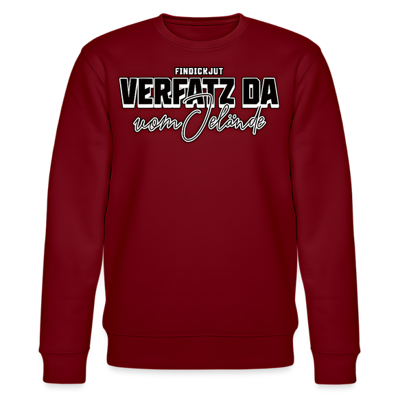Der_Berliner_Spruch-VERFATZ_DA_IM_JELAeNDE-auf unisex bio Sweatshirt-bordeauxrot