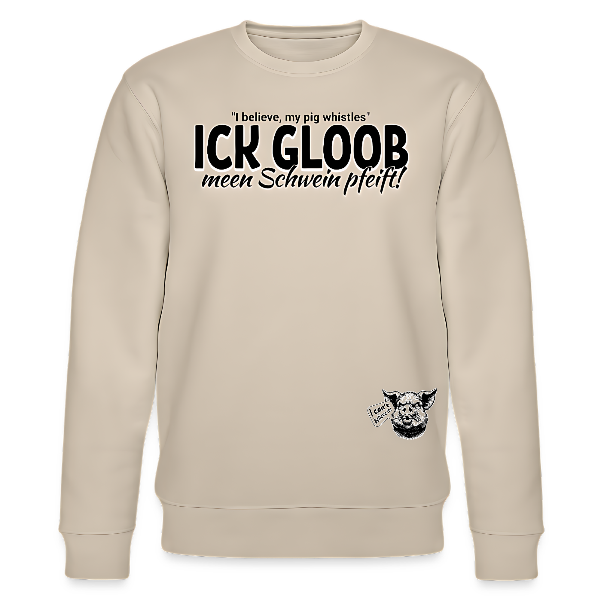 Der_Berliner_Spruch_ick_gloob_mein_schwein_pfeift-sweatshirt-beige
