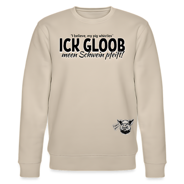 Der_Berliner_Spruch_ick_gloob_mein_schwein_pfeift-sweatshirt-beige
