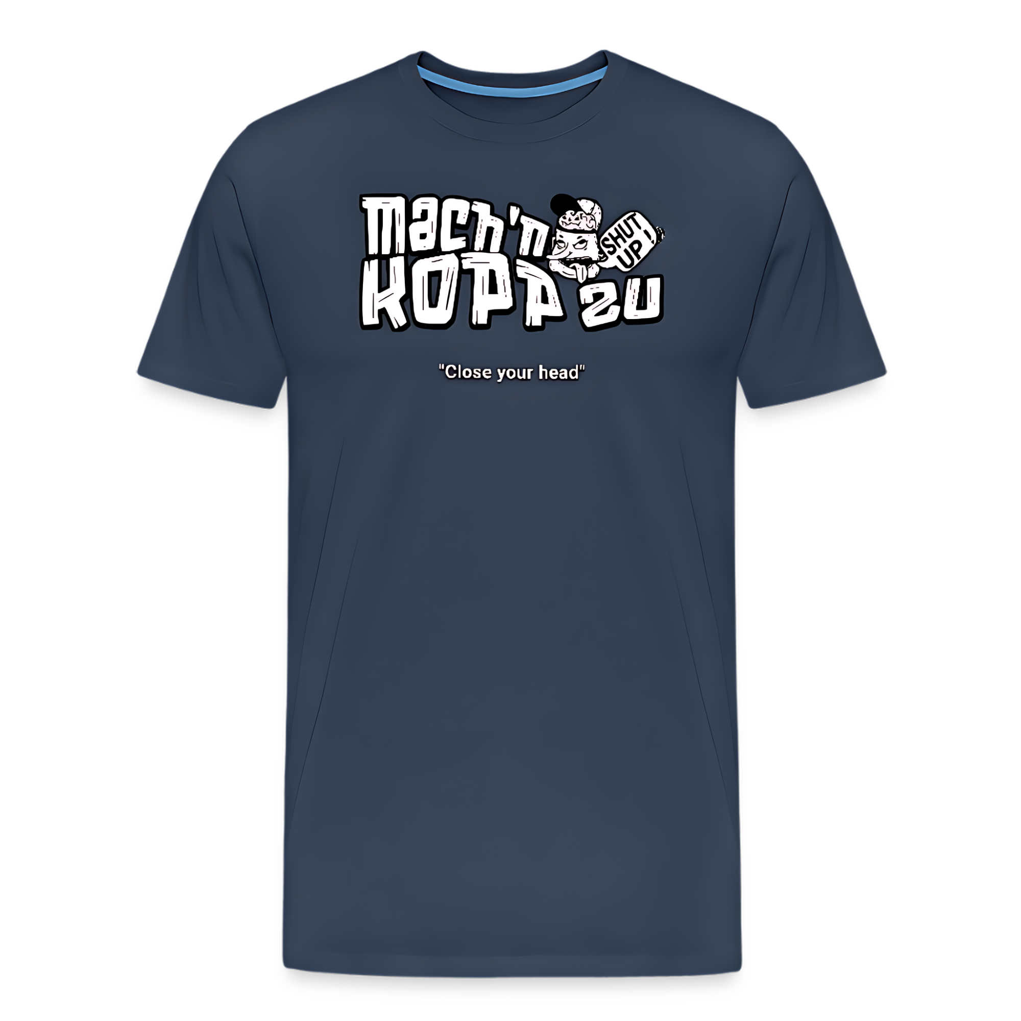 Dunkelblaues T-Shirt mit weißem „Mach’n Kopp zu“ Schriftzug und frechem Cartoon-Design, inklusive kleinem „Shut Up“-Schild. Premium Bio-Baumwoll-Shirt, robust und leicht, typisch Berliner Schnauze Style
