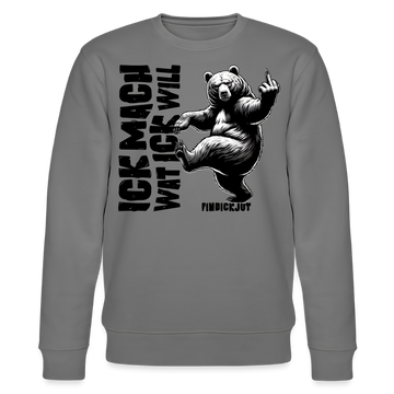 Anthrazitfarbener Sweater mit schwarzem Schriftzug „ICK MACH WAT ICK WILL“ und gezeichnetem Bären, der tanzend den Mittelfinger zeigt; Berliner Schnauze Design von FINDICKJUT.