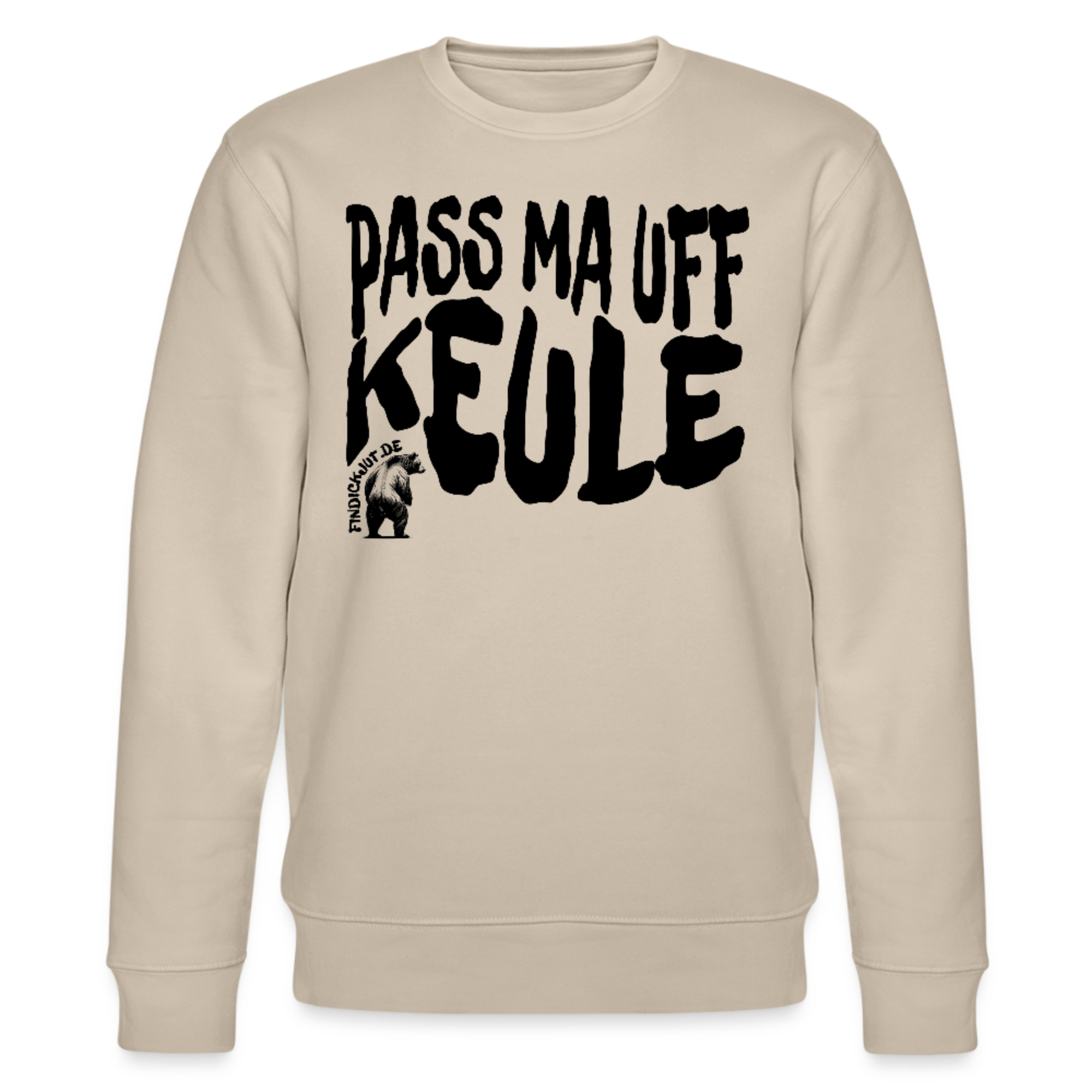 PASS MA UFF KEULE-Unisex Bio-Sweatshirt