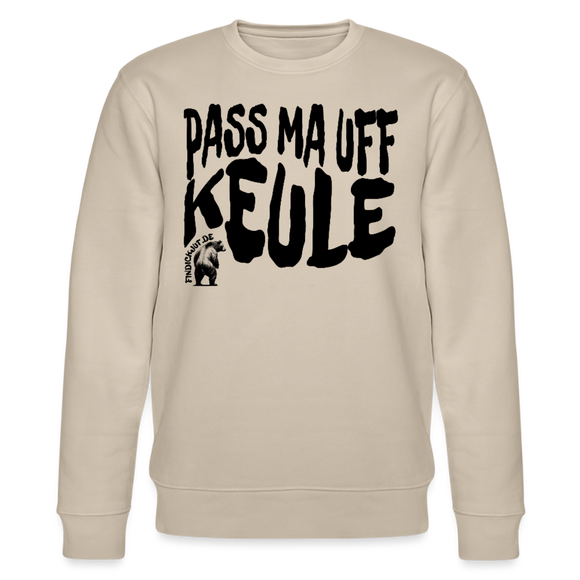 Beiges Sweatshirt mit schwarzem Aufdruck  „Pass ma uff Keule“ im Berliner Schnauze Stil – lässige Hauptstadt-Kleidung für urbane Typen